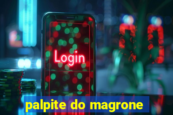 palpite do magrone